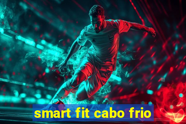 smart fit cabo frio